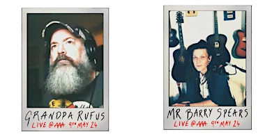 Mr Barry Spears & Grandpa Rufus LIVE @ AAA 09-05-2024